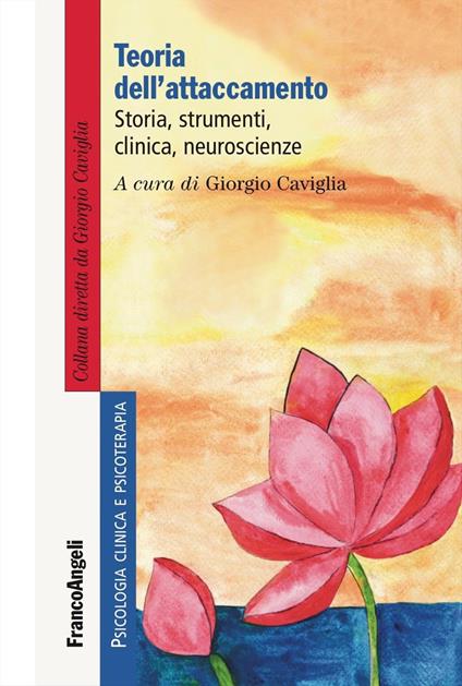 Teoria dell'attaccamento. Storia, strumenti, clinica, neuroscienze - copertina