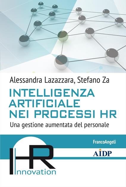 Intelligenza artificiale nei processi HR. Una gestione aumentata del personale - Alessandra Lazazzara,Stefano Za - copertina