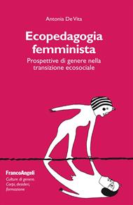 Ecopedagogia femminista. Prospettive di genere nella transizione ecosociale