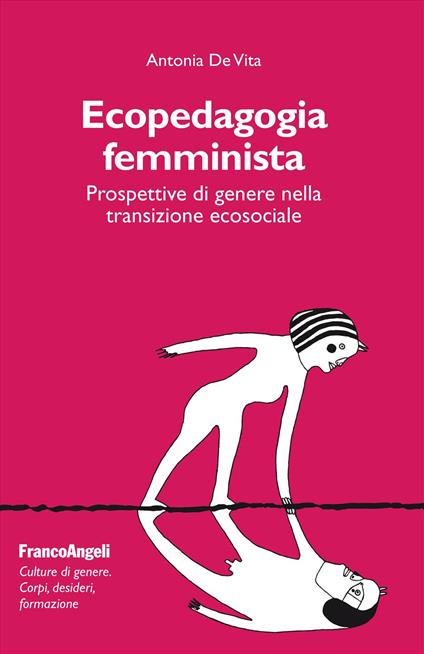 Ecopedagogia femminista. Prospettive di genere nella transizione ecosociale - Antonia De Vita - copertina