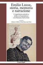 Emilio Lussu, storia, memoria e narrazione. L'esperienza narrativa nella corrispondenza con Gaetano Salvemini