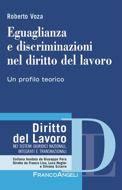 Eguaglianza e discriminazioni nel diritto del lavoro. Un profilo teorico - Roberto Voza - copertina