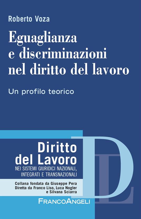 Eguaglianza e discriminazioni nel diritto del lavoro. Un profilo teorico - Roberto Voza - copertina