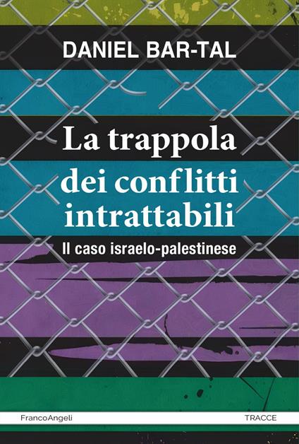 La trappola dei conflitti intrattabili. Il caso israelo-palestinese - Daniel Bar-Tal - copertina