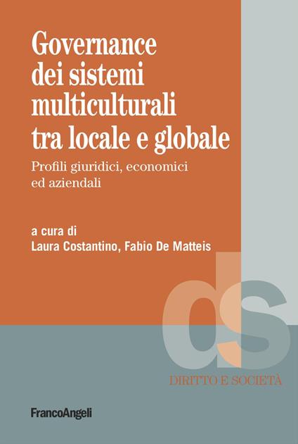 Governance dei sistemi multiculturali tra locale e globale. Profili giuridici, economici ed aziendali - copertina