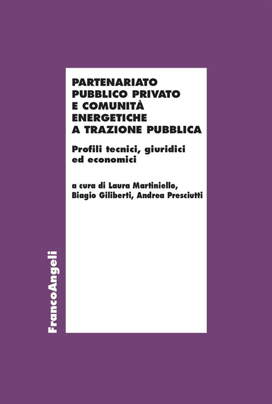 Partenariato Pubblico Privato e Comunità Energetiche a trazione pubblica. Profili tecnici, giuridici ed economici - copertina