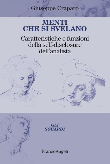 Menti che si svelano. Caratteristiche e funzioni della self-disclosure dell'analista - Giuseppe Craparo - ebook