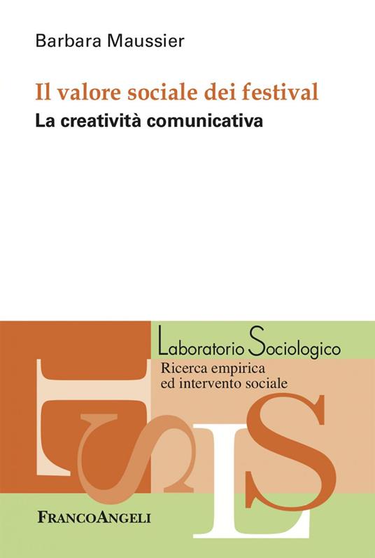 Il valore sociale dei festival. La creatività comunicativa - Barbara Maussier - ebook