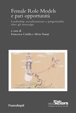 Female Role Models e pari opportunità. Leadership, socializzazione e progettualità oltre gli stereotipi