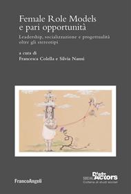 Female Role Models e pari opportunità. Leadership, socializzazione e progettualità oltre gli stereotipi