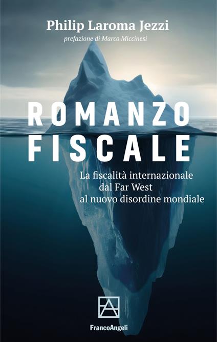 Romanzo fiscale. La fiscalità internazionale dal Far West al nuovo disordine mondiale - Philip Laroma Jezzi - ebook