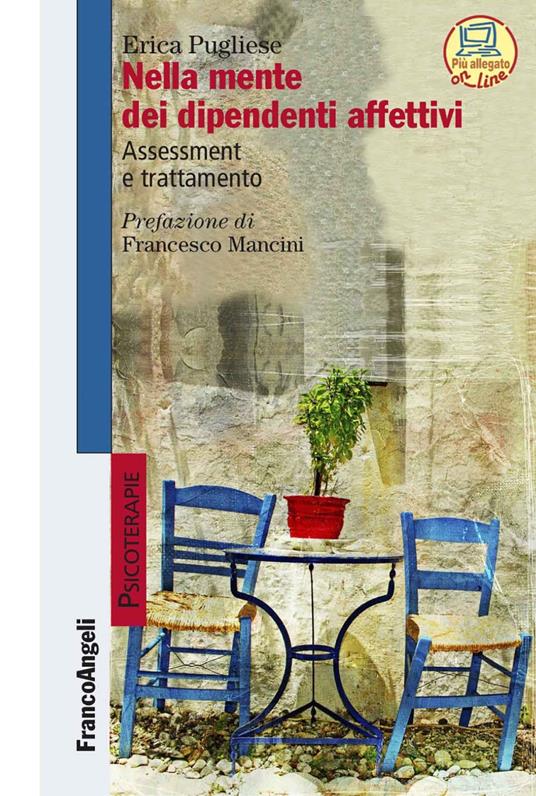 Nella mente dei dipendenti affettivi. Assessment e trattamento - Erica Pugliese - ebook
