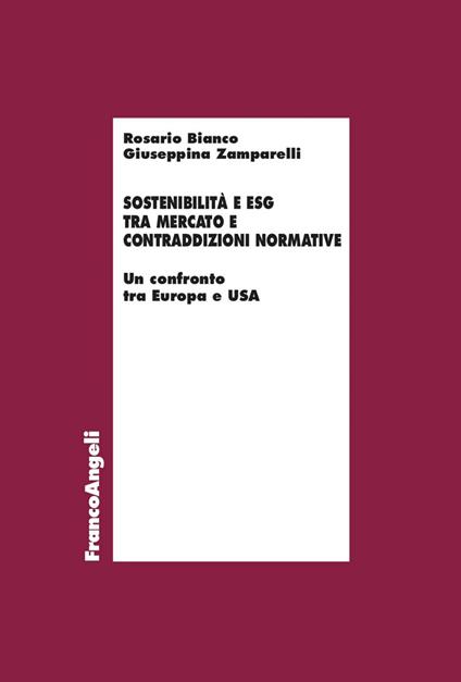 Sostenibilità e ESG tra mercato e contraddizioni normative. Un confronto tra Europa e Usa - Rosario Bianco,Giuseppina Zamparelli - ebook