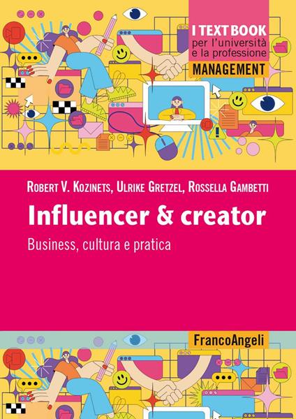 Influencer & creator. Business, cultura e pratica - Rossella Chiara Gambetti,Ulrike Gretzel,Robert V. Kozinets,Elisa Tomassucci - ebook