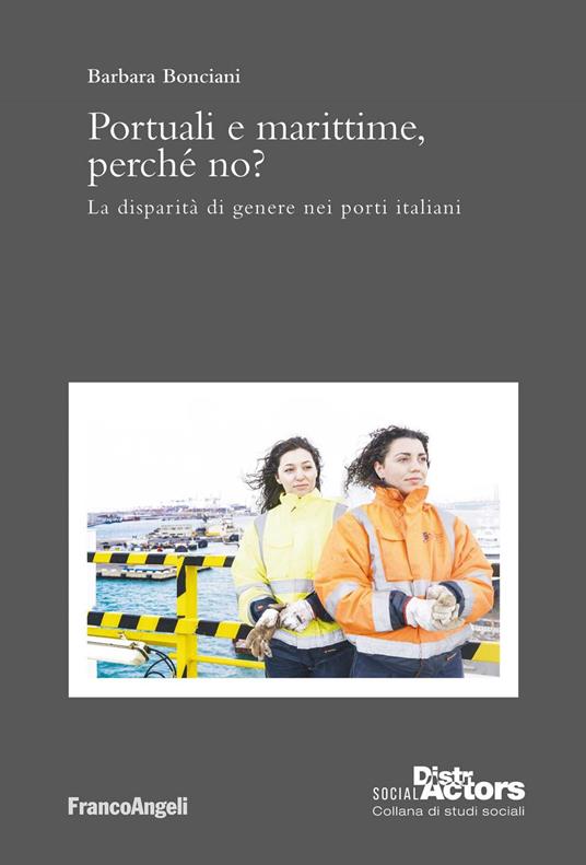 Portuali e marittime, perché no? La disparità di genere nei porti italiani - Barbara Bonciani - ebook