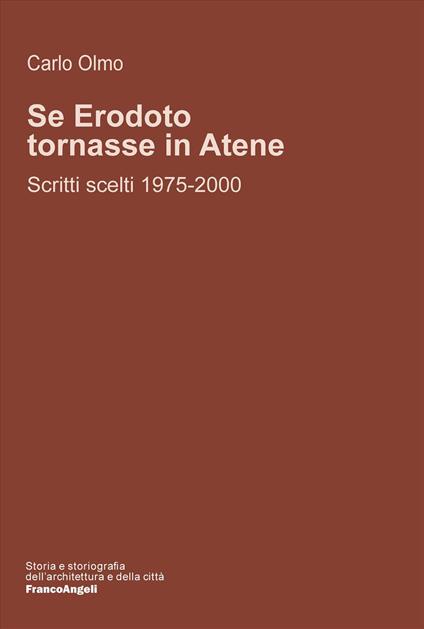 Se Erodoto tornasse in Atene? Scritti scelti 1975-2000 - Carlo Olmo - copertina