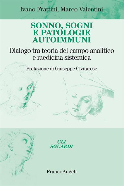 Sonno, sogni e patologie autoimmuni. Dialogo tra teoria del campo analitico e medicina sistemica - Ivano Frattini,Marco Valentini - copertina