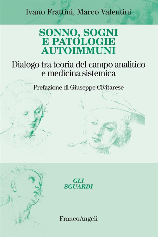 Sonno, sogni e patologie autoimmuni. Dialogo tra teoria del campo analitico e medicina sistemica - Ivano Frattini,Marco Valentini - copertina