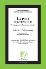 La pena sostenibile. Teoria e prassi della sanzione inclusiva