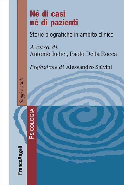 Né di casi né di pazienti. Storie biografiche in ambito clinico - copertina