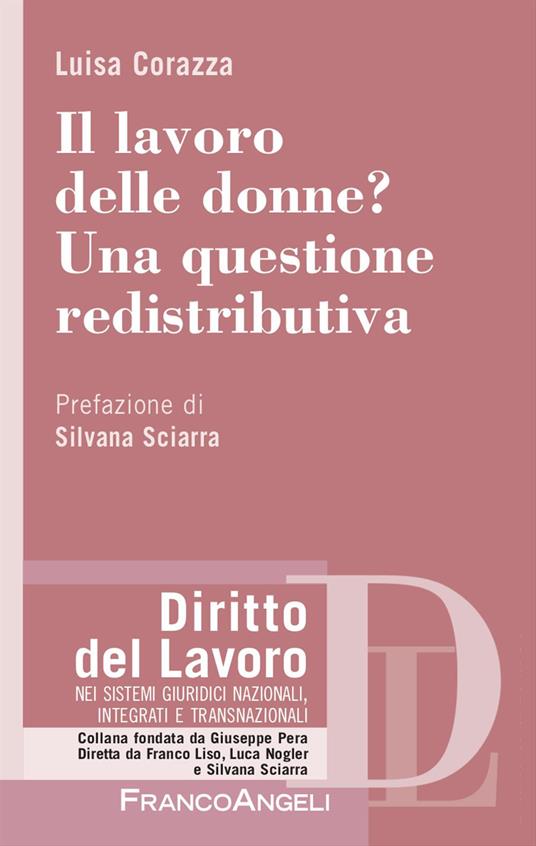 Il lavoro delle donne? Una questione redistributiva - Luisa Corazza - copertina
