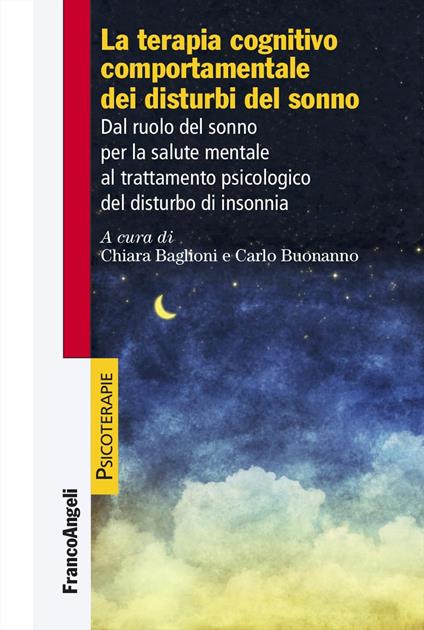La terapia cognitiva comportamentale dei disturbi del sonno. Dal ruolo del sonno per la salute mentale al trattamento psicologico del disturbo di insonnia - copertina