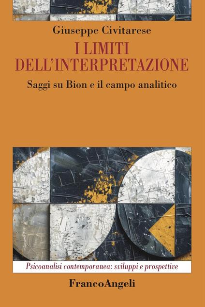 I limiti dell'interpretazione. Saggi su Bion e il campo analitico - Giuseppe Civitarese - copertina