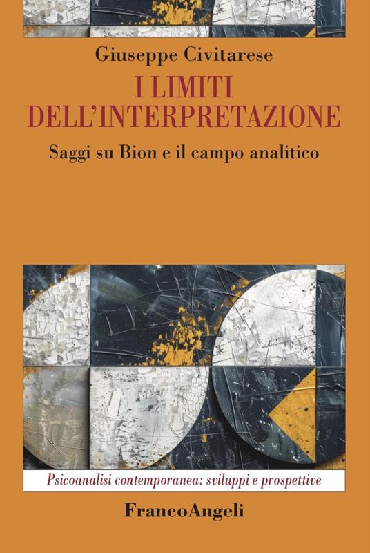 I limiti dell'interpretazione. Saggi su Bion e il campo analitico - Giuseppe Civitarese - copertina
