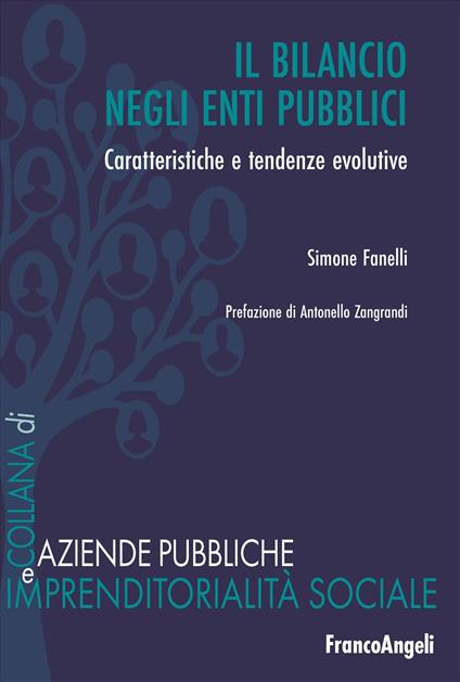 Il bilancio negli enti pubblici. Caratteristiche e tendenze evolutive - Simone Fanelli - copertina