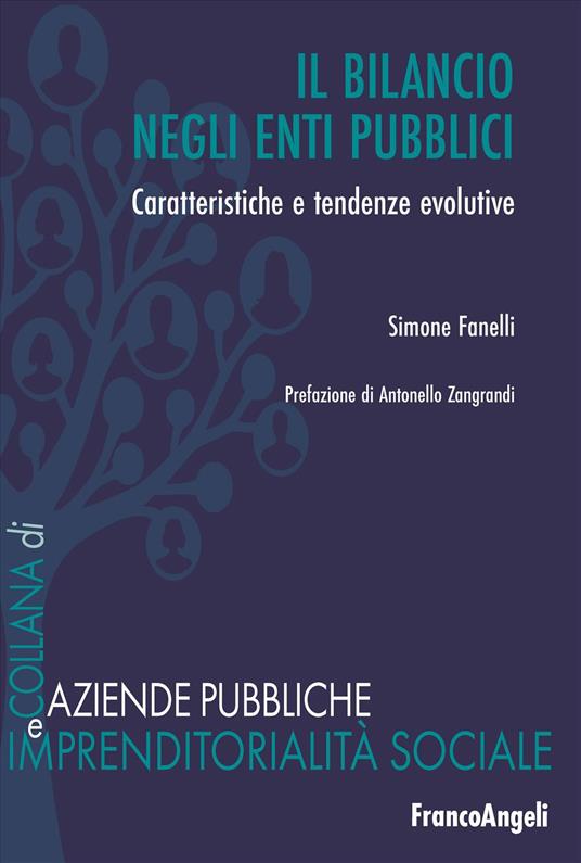 Il bilancio negli enti pubblici. Caratteristiche e tendenze evolutive - Simone Fanelli - copertina