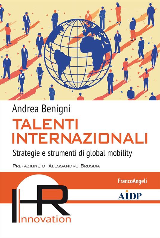 Talenti internazionali. Strategie e strumenti di global mobility - Andrea Benigni - copertina