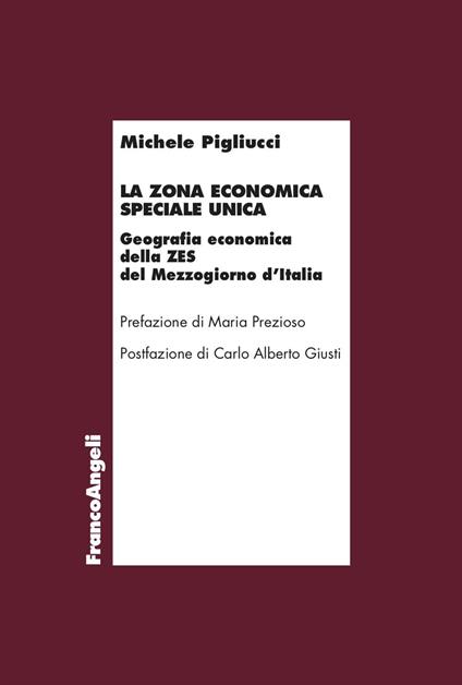 La zona economica speciale unica. Geografia economica della ZES del Mezzogiorno d'Italia - Michele Pigliucci - copertina