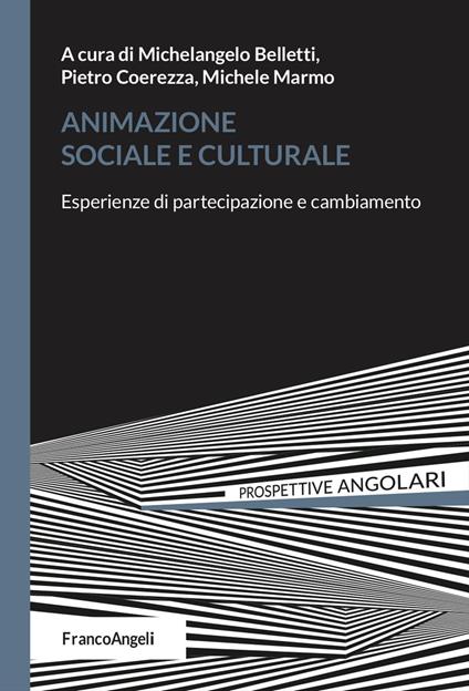 Animazione sociale e culturale. Esperienze di partecipazione e cambiamento - copertina
