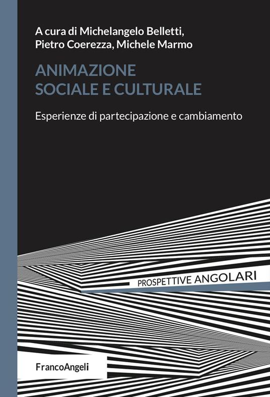 Animazione sociale e culturale. Esperienze di partecipazione e cambiamento - copertina