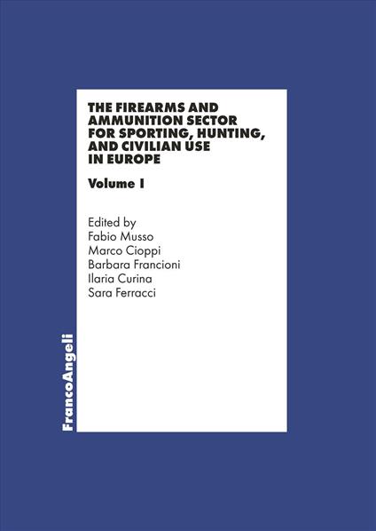 The firearms and ammunition sector for sporting, hunting and civilian use in Europe. Vol. 1 - copertina