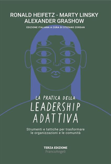 La pratica della leadership adattiva. Strumenti e tattiche per trasformare le organizzazioni e le comunità - Ronald A. Heifetz,Marty Linsky,Alexander Grashow - copertina