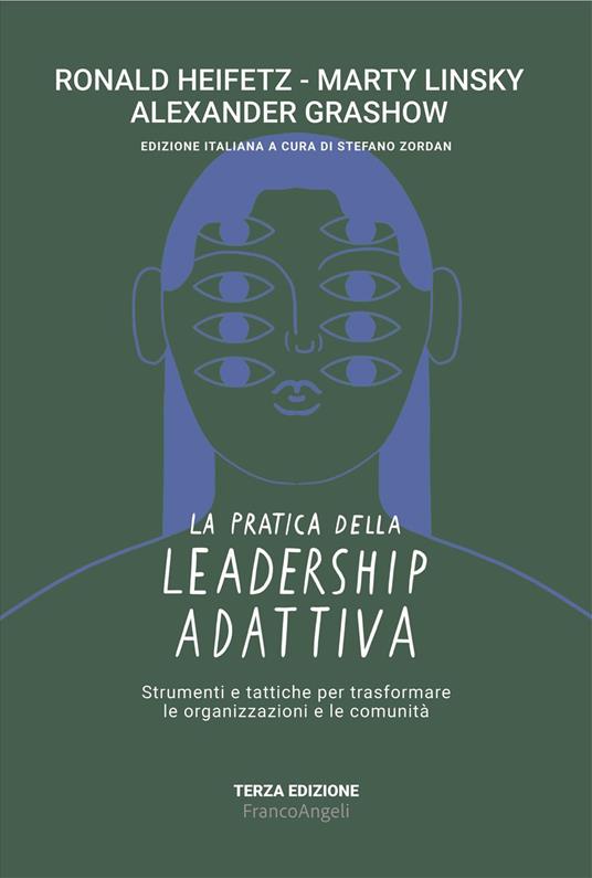 La pratica della leadership adattiva. Strumenti e tattiche per trasformare le organizzazioni e le comunità - Ronald A. Heifetz,Marty Linsky,Alexander Grashow - copertina