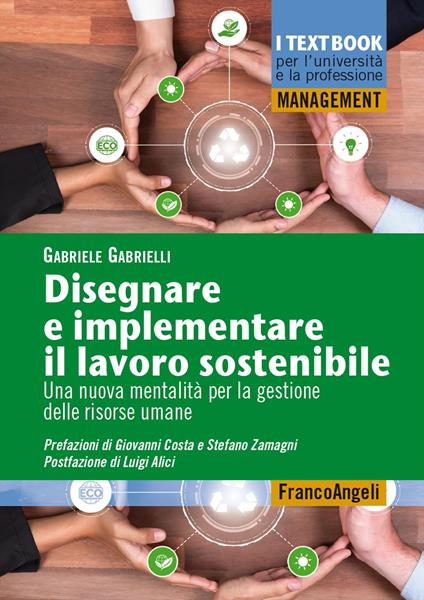 Disegnare e implementare il lavoro sostenibile. Una nuova mentalità per la gestione delle risorse umane - Gabriele Gabrielli - copertina