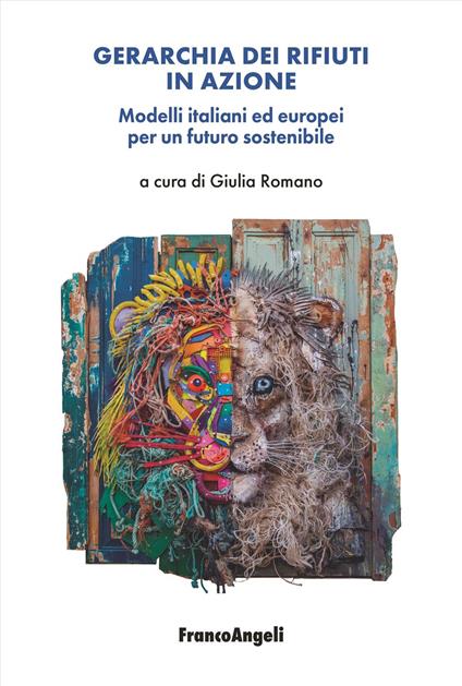 Gerarchia dei rifiuti in azione. Modelli italiani ed europei per un futuro sostenibile - copertina