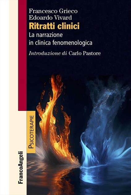 Ritratti clinici. La narrazione in clinica fenomenologica - Francesco Grieco,Edoardo Vivard - copertina
