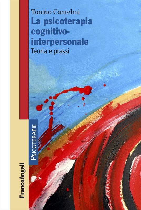 La psicoterapia cognitivo-interpersonale. Teoria e prassi - Tonino Cantelmi - copertina