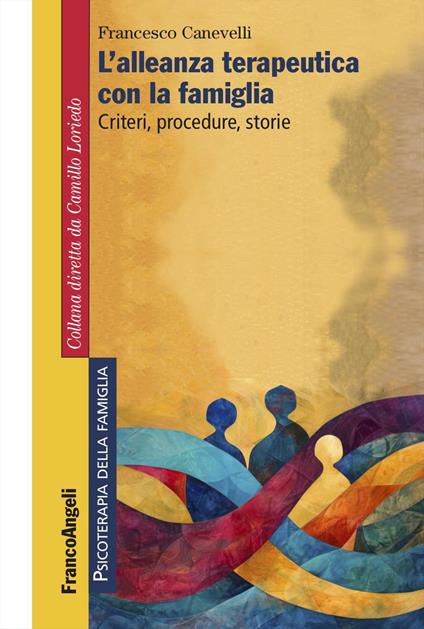 L'alleanza terapeutica con la famiglia. Criteri, procedure, storie - Francesco Canevelli - copertina