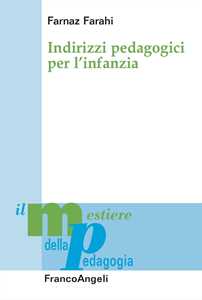 Libro Indirizzi pedagogici per l'infanzia Farnaz Farahi