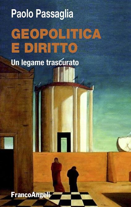 Geopolitica e diritto. Un legame trascurato - Paolo Passaglia - copertina