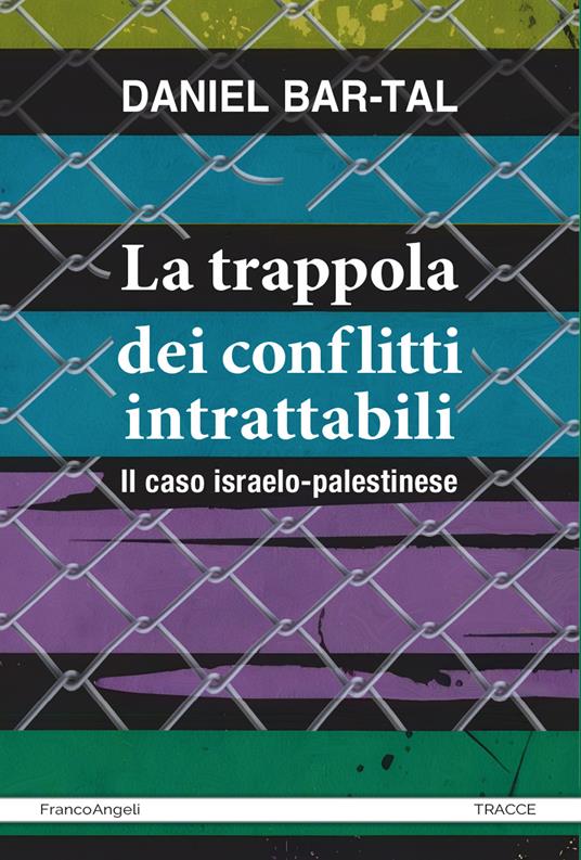 La trappola dei conflitti intrattabili. Il caso israelo-palestinese - Daniel Bar-Tal,Manuela Borraccino - ebook