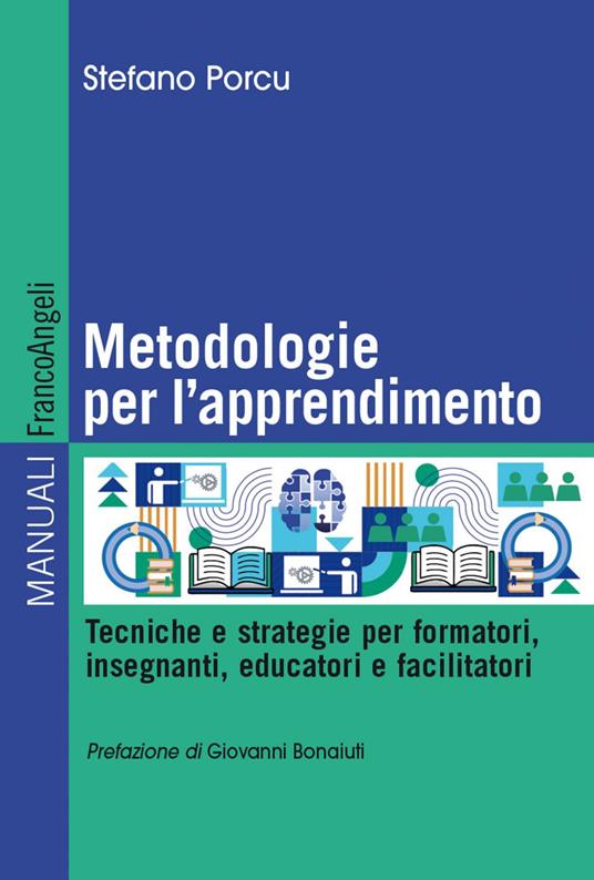 Metodologie per l'apprendimento. Tecniche e strategie per formatori, insegnanti, educatori e facilitatori - Stefano Porcu - ebook