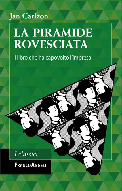 La piramide rovesciata. Il libro che ha capovolto l'impresa - Jan Carlzon,Patrizia Zelioli - ebook