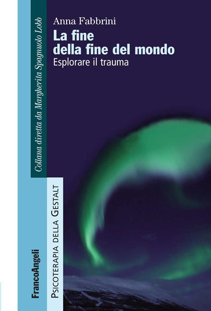 La fine della fine del mondo. Esplorare il trauma - Anna Fabbrini - ebook