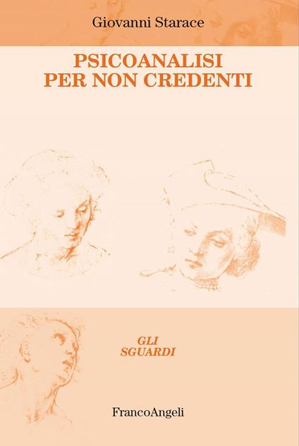 Psicoanalisi per non credenti - Giovanni Starace - ebook