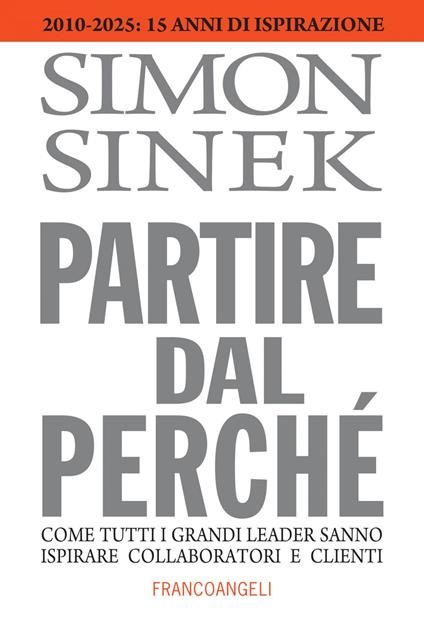 Partire dal perché. Come tutti i grandi leader sanno ispirare collaboratori e clienti - Simon Sinek,Paolo Ligutti,Michele Riva - ebook